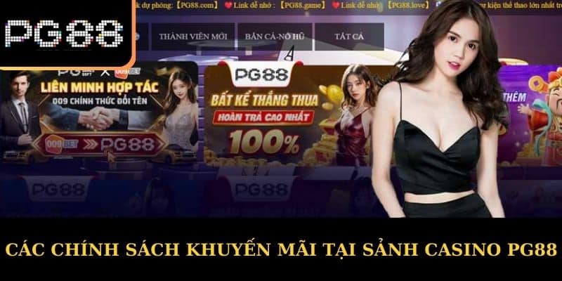 Các Chính Sách Khuyến Mãi Tại Sảnh Casino PG88