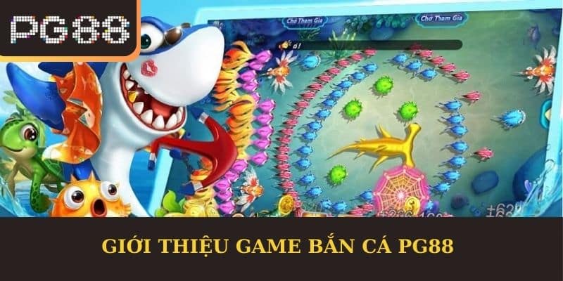 Giới thiệu game Bắn cá PG88