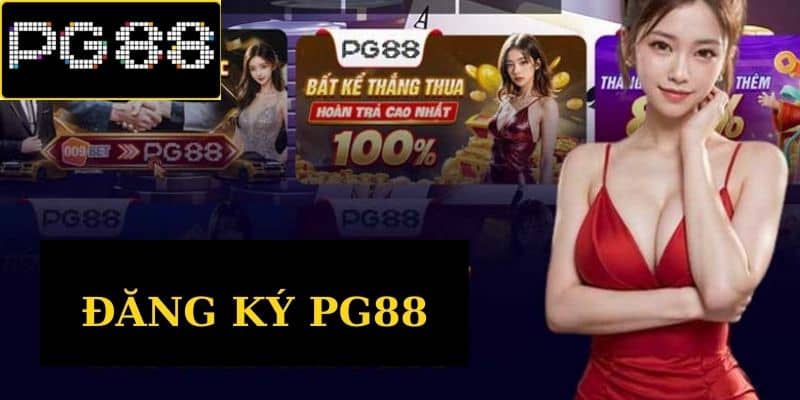 Đăng Ký PG88 - Hướng Dẫn Chi Tiết Và Nhanh Chóng!