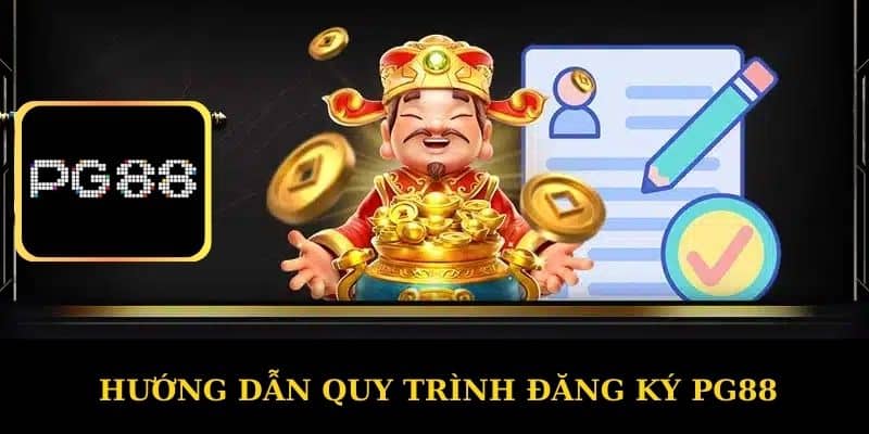 Hướng Dẫn Quy Trình Đăng Ký PG88