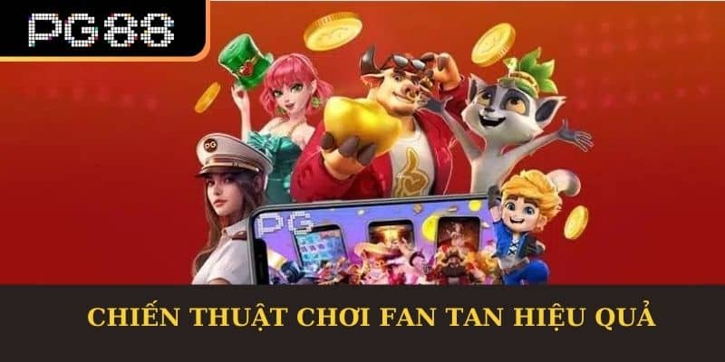 Chiến Thuật Chơi Fan Tan Hiệu Quả