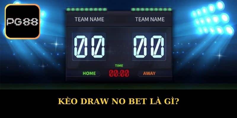 Kèo Draw No Bet Là Gì?