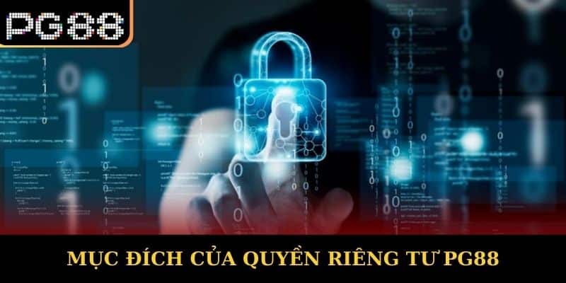 Mục đích của quyền riêng tư PG88