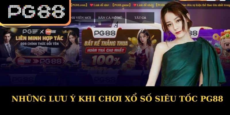 Những lưu ý khi chơi xổ số siêu tốc PG88